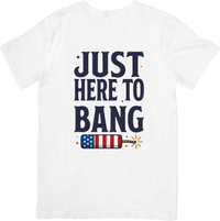 Thumbnail for Just Here To Bang Firecracker T-Shirt | Bold Funny Patriotic 4th of July American Flag Graphic Tee