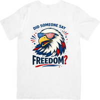 Thumbnail for Did Someone Say Freedom Eagle T-Shirt | Bold Patriotic American Fourth of July Graphic Tee